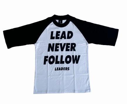 Lead never follow leaders half sleeve shirt